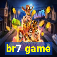 br7 game